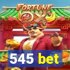 545 bet